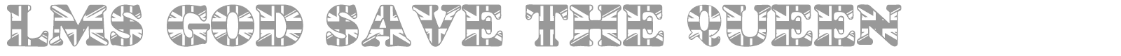 LMS God Save The Queen font preview